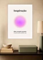Quadro Inspiração/Motivação com Vidro e Moldura Branca Tamanho:21cm x 30cm (A4)