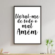 Quadro Livrai-me de Todo Mal. Amém! 24x18cm - com vidro