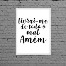 Quadro Livrai-Me De Todo Mal. Amém 24X18Cm