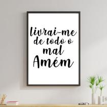 Quadro Livrai-me de Todo Mal. Amém! 45x34cm - com vidro