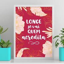 Quadro Longe Se Vai Quem Acredita 24x18cm - com vidro