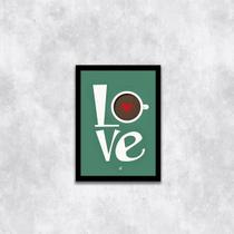 Quadro Love Café 45x34cm - com vidro Quadro Love Café 45x34cm - com vidro