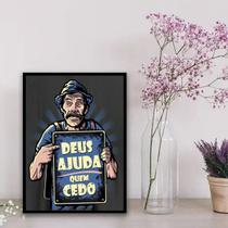 Quadro Madruga Deus Ajuda QuemCedo 33x24cm