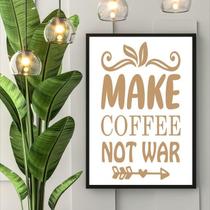 Quadro Make Coffee Not War 45X34Cm