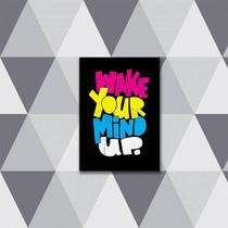 Quadro Make Your Mind Up 45X34Cm - Com Vidro Moldura Preta