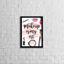 Quadro Makeup Is My Art 33x24cm - com vidro