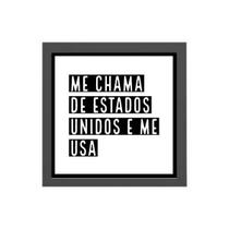 Quadro Me Chama De Estados Unidos E Me USA 20x20cm