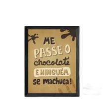 Quadro Me Passe O Chocolate 45X34Cm Moldura Preta