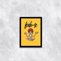 Quadro Meditação Foda-se 33x24cm - com vidro Quadro Meditação Foda-se 33x24cm - com vidro