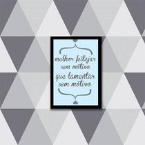 Quadro Melhor Festejar Sem Motivo Que Lamentar Sem Motivo 45x34cm - com vidro Quadro Melhor Festejar Sem Motivo Que Lamentar Sem Motivo 45x34cm - com vidro