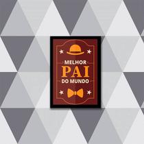 Quadro Melhor Pai do Mundo 45x34cm - com vidro Quadro Melhor Pai do Mundo 45x34cm - com vidro