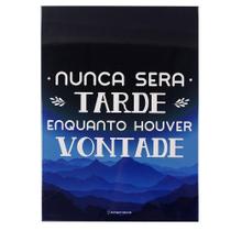 Quadro Metal Nunca Será Tarde - Zonacriativa