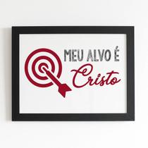 Quadro Meu Alvo é Cristo Jesus Moldura Preta 60x40cm Quadro Meu Alvo é Cristo Jesus Moldura Preta 60x40cm