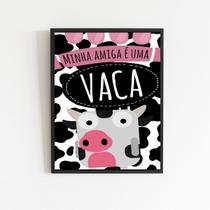 Quadro Minha Amiga É Uma Vaca 45x34cm - com vidro