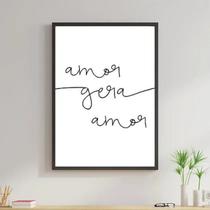 Quadro Minimalista Amor Gera Amor 45X34 C/Vidro - Preta