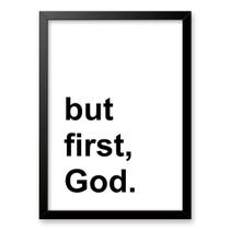 Quadro Minimalista - But First, God 24x18cm - com vidro