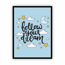 Quadro Moldura Vertical Follow your Dream 30x40cm Quadro Moldura Vertical Follow your Dream 30x40cm