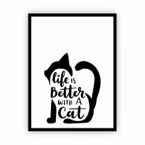 Quadro Moldura Vertical Life Is Better With A Cat 30X40Cm Quadro Moldura Vertical Life Is Better With A Cat 30X40Cm