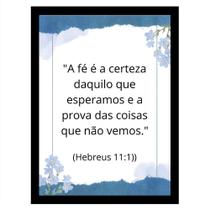 Quadro Motivacional "A Fé é a certeza daquilo que esperamos" Quadro Motivacional "A Fé é a certeza daquilo que esperamos"