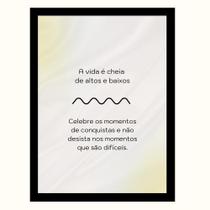 Quadro Motivacional"A vida é cheia de altos e baixos."