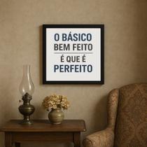 Quadro Motivacional Básico Bem Feito - 33x33cm - com vidro