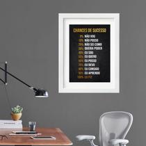 Quadro Motivacional Chances Sucesso - 60x48cm Quadro Motivacional Chances Sucesso - 60x48cm