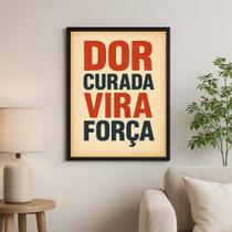 Quadro Motivacional Dor Curada Vira Força 24x18cm