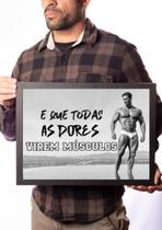 Quadro Motivacional Frase Que Todas As Dores Virem Músculos - Fanarte Quadro Motivacional Frase Que Todas As Dores Virem Músculos - Fanarte