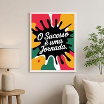 Quadro Motivacional O Sucesso É Uma Jornada 45X34Cm - Vidro