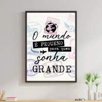 Quadro Mundo Pequeno Sonho Grande 33x24cm - com vidro