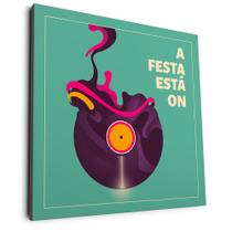 Quadro Musical Disco Vinil A Festa Está On - Arteteca