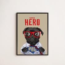 Quadro My Super Hero Pug 45x34cm - com vidro