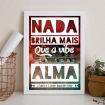 Quadro Nada Brilha Mais Que A Alma 24X18Cm - Com Vidro Quadro Nada Brilha Mais Que A Alma 24X18Cm - Com Vidro
