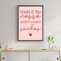 Quadro Nada é Tão Nosso - Rosa 33x24cm - com vidro