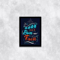 Quadro Nada Que é Bom Vem Fácil 33x24cm - com vidro