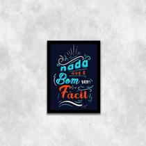 Quadro Nada Que É Bom Vem Fácil 45X34Cm Com Vidro Preta