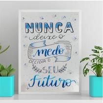 Quadro Não Deixe O Medo Decidir Futuro 24X18Cm Vidro Branca