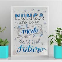 Quadro Não Deixe O Medo Decidir O Futuro 33X24Cm Branca