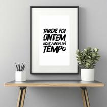 Quadro Não É Tarde Ainda Dá Tempo - 60x48cm