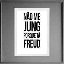 Quadro Não Me Jung Porque Tá Freud 45X34Cm - Com Vidro Quadro Não Me Jung Porque Tá Freud 45X34Cm - Com Vidro