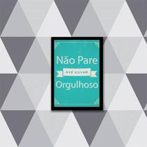 Quadro Não Pare Até Estar Orgulhoso 24x18cm - com vidro Quadro Não Pare Até Estar Orgulhoso 24x18cm - com vidro