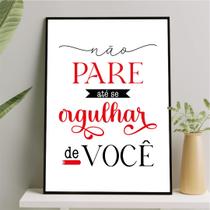 Quadro Não Pare Até Ter Orgulho De Você 33x24cm - com vidro