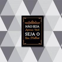 Quadro Não Seja Apenas Você, Seja o Seu Melhor 24x18cm Quadro Não Seja Apenas Você, Seja o Seu Melhor 24x18cm