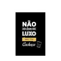 Quadro Não Tem Luxo Mas Tem Cachaça 33X24 Com Vidro - Preta Quadro Não Tem Luxo Mas Tem Cachaça 33X24 Com Vidro - Preta