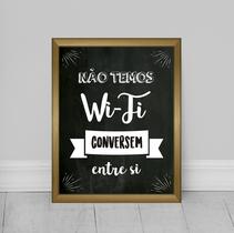 Quadro Não Temos Wi-fi Conversem Entre Si 30x30cm