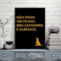 Quadro Não Tenho Filhos Meu Cão É Alérgico 33X24 Vidro Preta