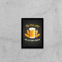 Quadro Não Tomo Juízo Pois Já Tomo Cerveja 24x18cm