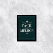 Quadro Nunca Fica Mais Fácil, Você Só Fica Melhor 24x18cm