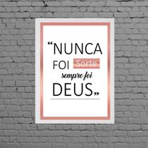 Quadro Nunca Foi Sorte Sempre Foi Deus Rosê 24x18cm - com vidro