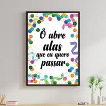 Quadro Ô Abre Alas Que Eu Quero Passar 24x18cm Quadro Ô Abre Alas Que Eu Quero Passar 24x18cm